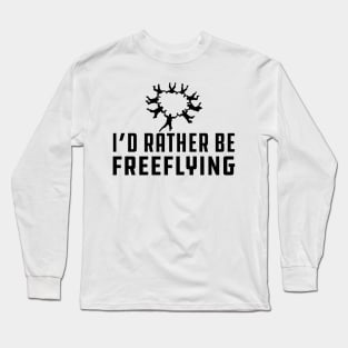 Freeflying - I'd rather be freeflying Long Sleeve T-Shirt